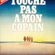 photo du film Touche pas a mon copain