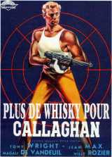 Plus de whisky pour Callaghan