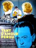 voir la fiche complète du film : Tant d amour perdu