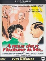 voir la fiche complète du film : A nous deux Madame la vie