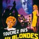 photo du film Touchez pas aux blondes