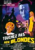 voir la fiche complète du film : Touchez pas aux blondes