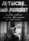 Je T adore, Mais Pourquoi ?