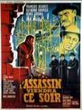 voir la fiche complète du film : L Assassin viendra ce soir