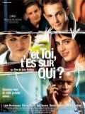 voir la fiche complète du film : Et toi, t es sur qui ?