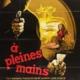 photo du film A pleines mains