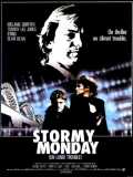 voir la fiche complète du film : Stormy Monday - Un lundi trouble
