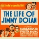 photo du film The Life Of Jimmy Dolan