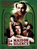 voir la fiche complète du film : La Maison Du Silence