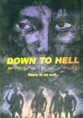 voir la fiche complète du film : Down to Hell