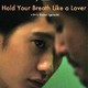 photo du film Hold Your Breath Like a Lover