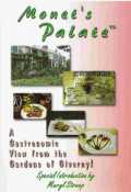 Monet s Palate : A Gastronomic View from the Gardens of Giverny