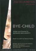 voir la fiche complète du film : Bye-Child
