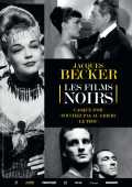 Jacques Becker - Les Films Noirs