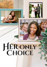 voir la fiche complète du film : Her Only Choice