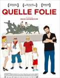 voir la fiche complète du film : Quelle folie