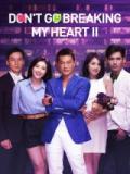 voir la fiche complète du film : Don t Go Breaking My Heart 2