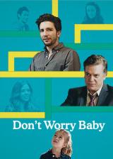 voir la fiche complète du film : Don t Worry Baby