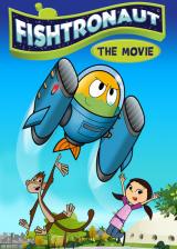 Fishtronaut : The Movie