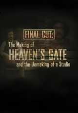 Final Cut : The Making and Unmaking of  Heaven s Gate 