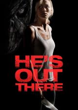 He s Out There