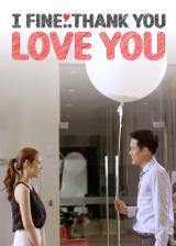 I Fine... Thank You... Love You