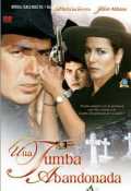 voir la fiche complète du film : Una Tumba abandonada