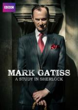 Mark Gatiss : A Study In Sherlock