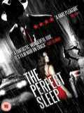 voir la fiche complète du film : The Perfect Sleep