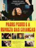 voir la fiche complète du film : Padre Pedro E a Revolta das Crianças
