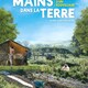 photo du film Les Mains dans la terre, naissance d'un écovillage