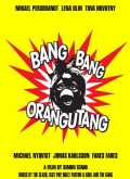 voir la fiche complète du film : Bang Bang Orangutang