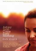 voir la fiche complète du film : Come early morning