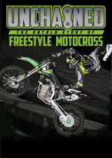Unchained : The Untold Story of Freestyle Motocross