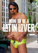 How to Be a Latin Lover