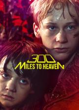 voir la fiche complète du film : 300 Miles to Heaven