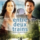 photo du film Entre deux trains