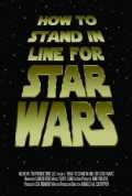 voir la fiche complète du film : How to Stand in Line for Star Wars