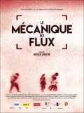 voir la fiche complète du film : La Mécanique des flux