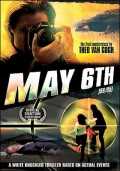 voir la fiche complète du film : 06/05 : The Sixth of May