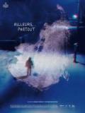 voir la fiche complète du film : Ailleurs, partout
