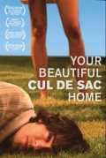 voir la fiche complète du film : Your Beautiful Cul de Sac Home