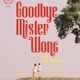 photo du film Goodbye Mister Wong