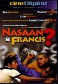 voir la fiche complète du film : Nasaan si Francis?