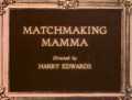 voir la fiche complète du film : Matchmaking Mamma