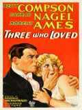 voir la fiche complète du film : Three Who Loved