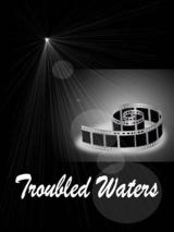 voir la fiche complète du film : Troubled Waters