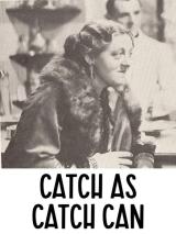 voir la fiche complète du film : Catch As Catch Can