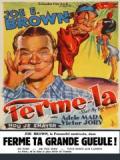 voir la fiche complète du film : Ferme ta grande gueule!
