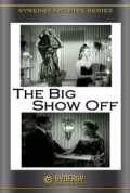 voir la fiche complète du film : The Big Show-Off